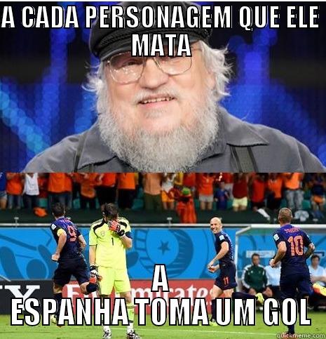 Spain is a GoT Character - A CADA PERSONAGEM QUE ELE MATA A ESPANHA TOMA UM GOL Misc