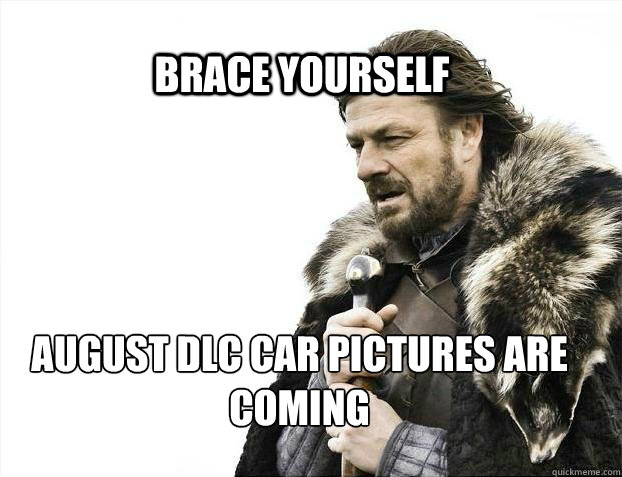 BRACE YOURSELF August DLC car pictures are coming - BRACE YOURSELF August DLC car pictures are coming  BRACE YOURSELF TIMELINE POSTS