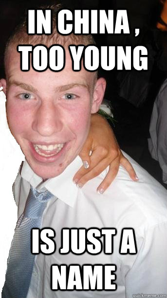 In CHINA , TOO YOUNG IS JUST A NAME  the big full back