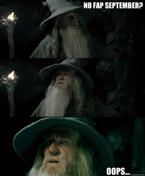 No FAP September? Oops...  Confused Gandalf