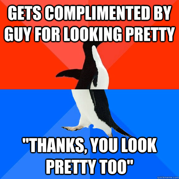 gets complimented by guy for looking pretty 