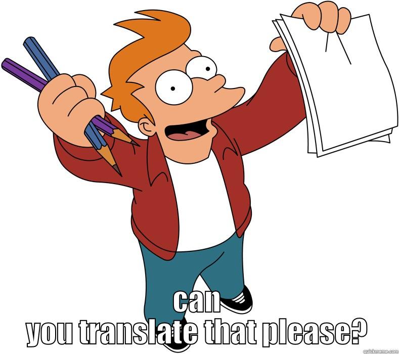  CAN YOU TRANSLATE THAT PLEASE? Misc