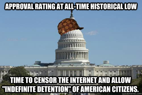 APPROVAL RATING AT ALL-TIME HISTORICAL LOW TIME TO CENSOR THE INTERNET AND ALLOW 