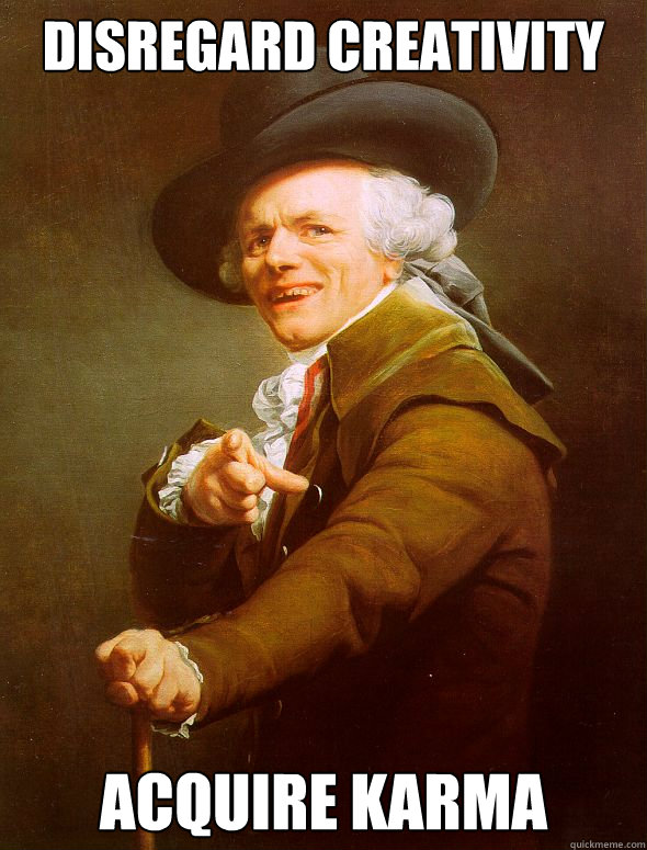 Disregard Creativity Acquire Karma  Joseph Ducreux