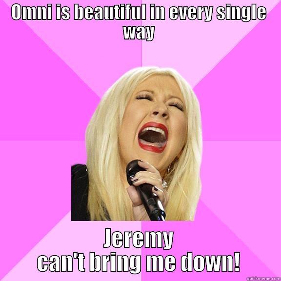 OMNI IS BEAUTIFUL IN EVERY SINGLE WAY JEREMY CAN'T BRING ME DOWN! Wrong Lyrics Christina