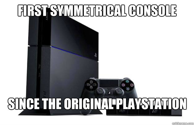 first symmetrical console Since the original playstation - first symmetrical console Since the original playstation  The Box...FINALLY!