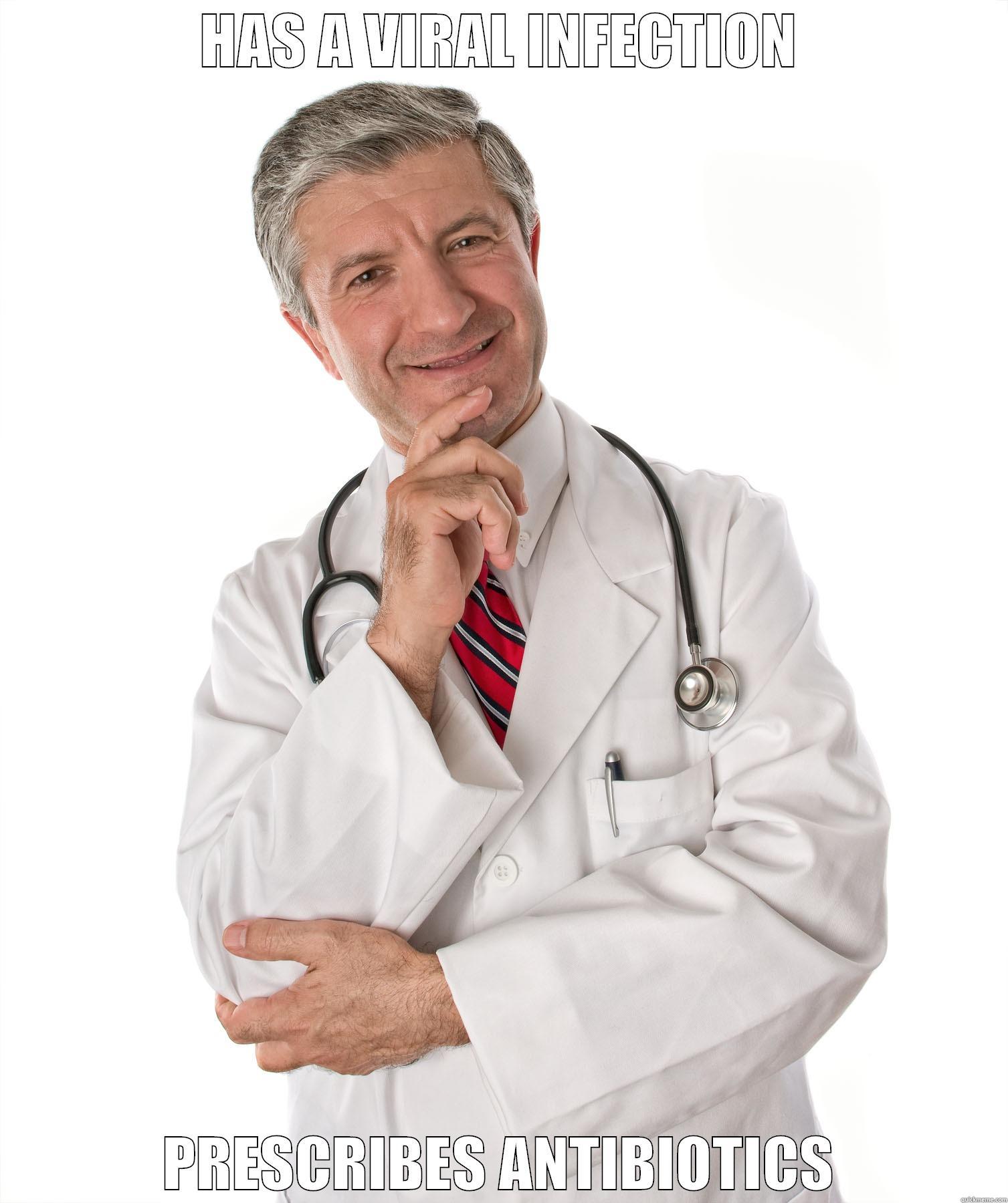 Confused Doctor - HAS A VIRAL INFECTION PRESCRIBES ANTIBIOTICS Misc
