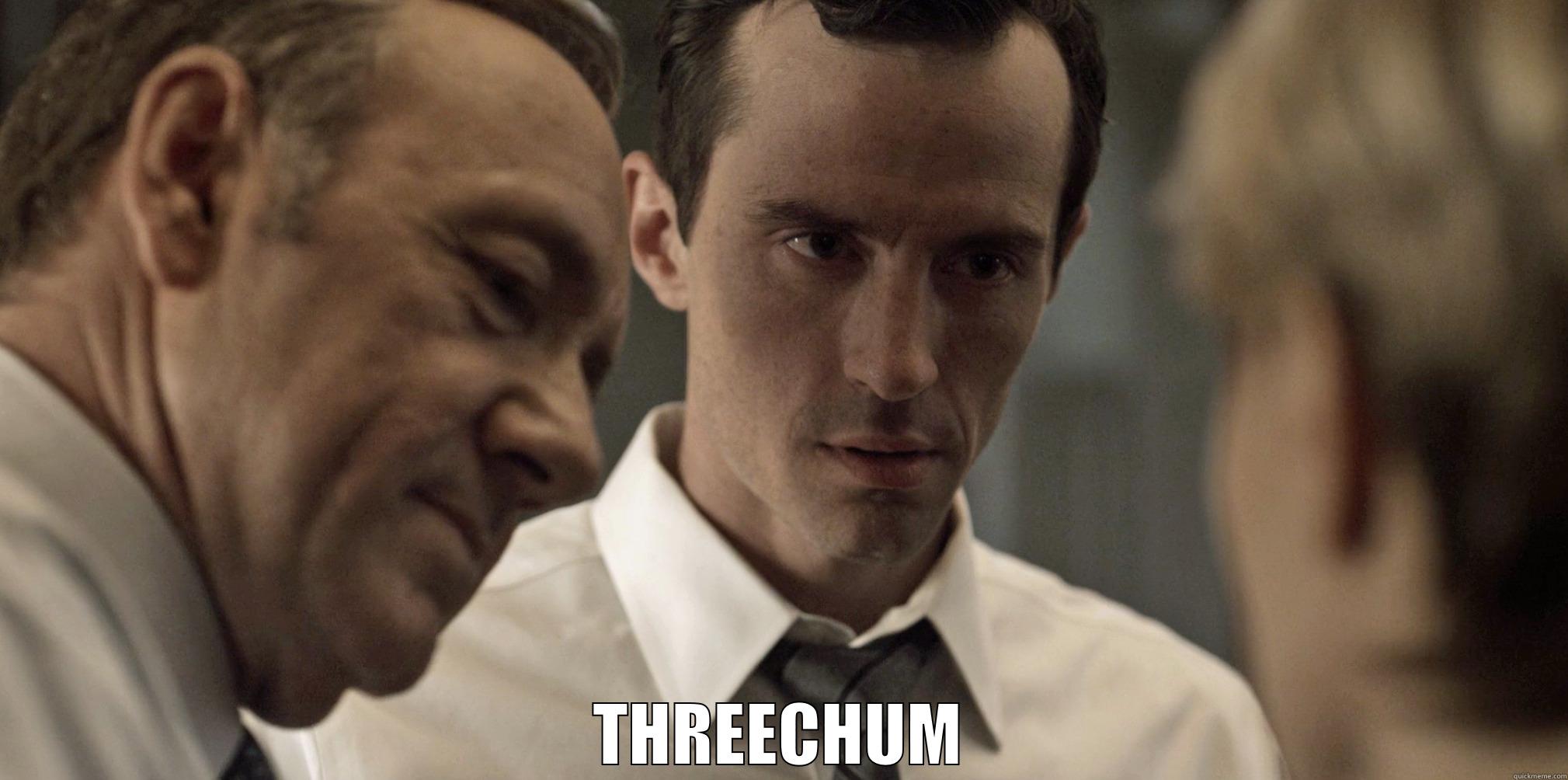  THREECHUM Misc