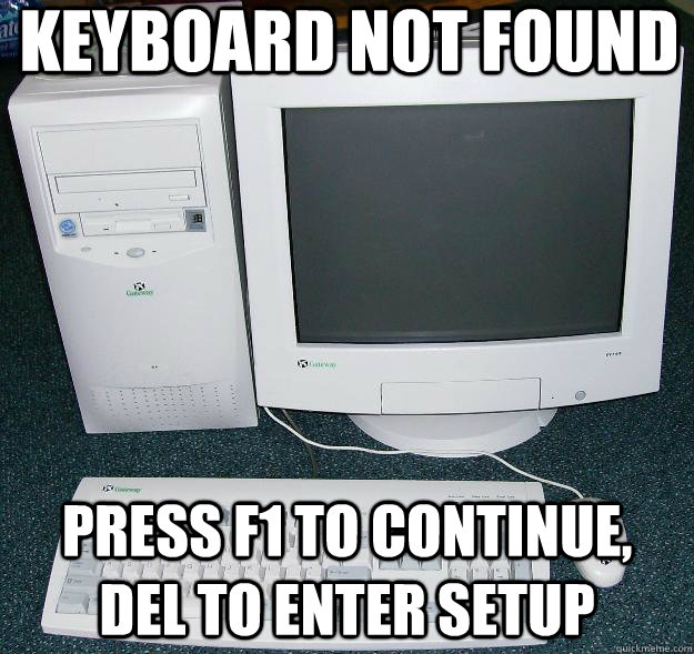 Keyboard not found Press F1 to continue, DEL to enter setup  First Gaming Computer