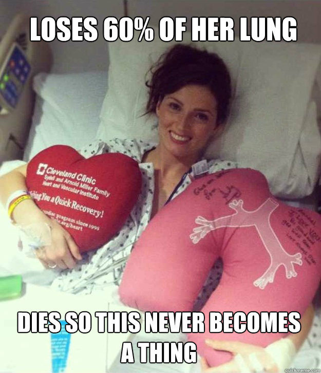 Loses 60% of her lung Dies so this never becomes a thing  Ridiculously Photogenic Surgery Girl