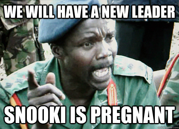 We will have a new leader snooki is pregnant  Kony