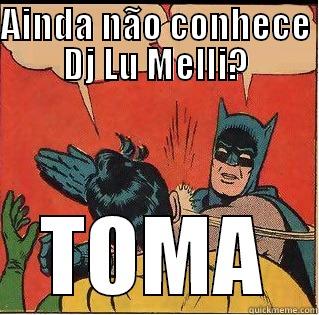 AINDA NÃO CONHECE DJ LU MELLI? TOMA Slappin Batman
