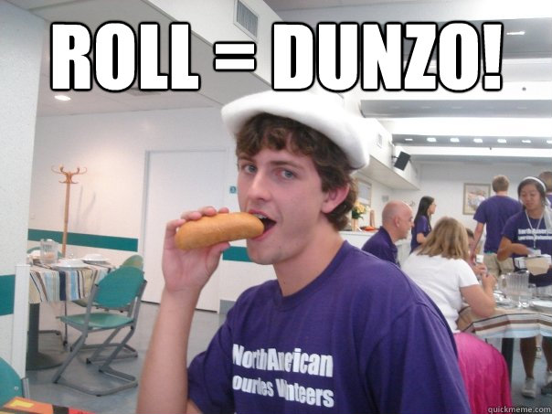 roll = dunzo!   Gayvid