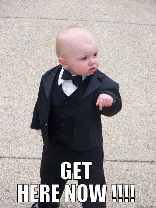  GET HERE NOW !!!! Baby Godfather
