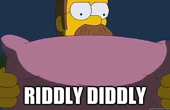  riddly diddly -  riddly diddly  Ned Flanders