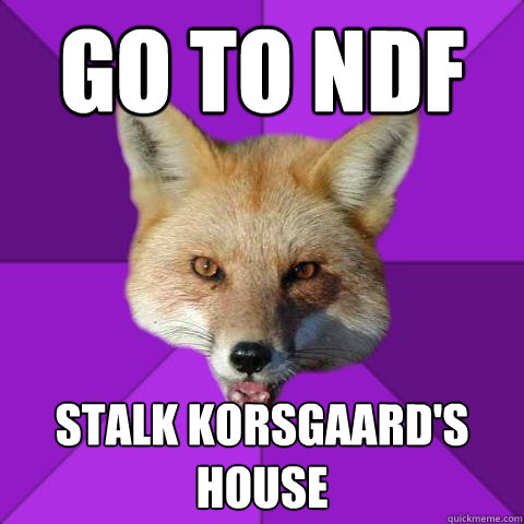 Go to NDF Stalk Korsgaard's house  Forensics Fox