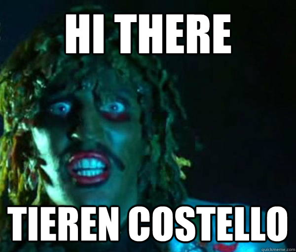 hi there tieren costello  Good guy old greg