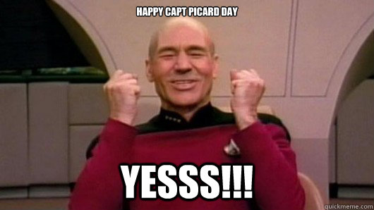 Happy Capt Picard Day YESSS!!!  