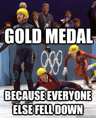 Gold medal because everyone else fell down  Lucky Steven Bradbury