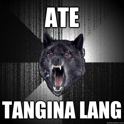 ATE TANGINA LANG  Insanity Wolf