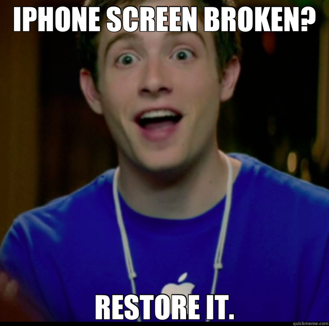 IPHONE SCREEN BROKEN? RESTORE IT. - IPHONE SCREEN BROKEN? RESTORE IT.  Genius Help