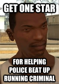Get one star For helping police beat up running criminal  San Andreas CJ