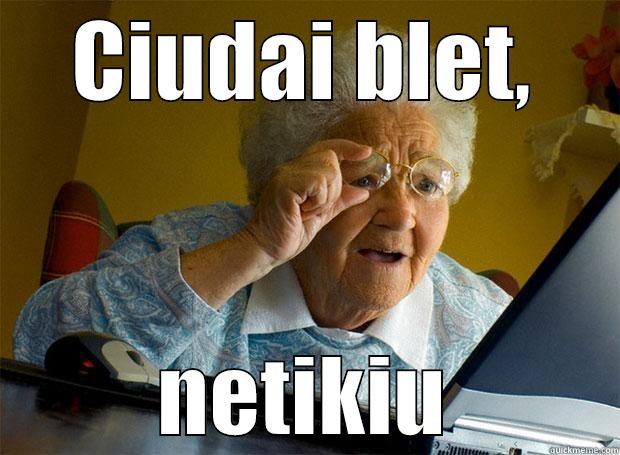 CIUDAI BLET, NETIKIU Grandma finds the Internet