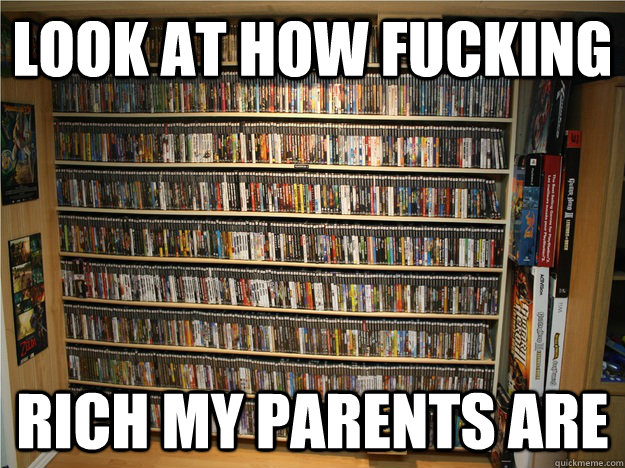 Look at how fucking Rich my parents are - Look at how fucking Rich my parents are  Misc