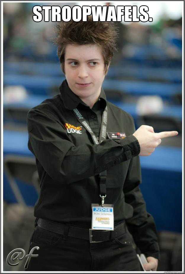 Stroopwafels.  Super-Serial Judge