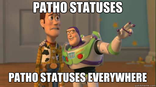Patho statuses Patho Statuses Everywhere  Everywhere