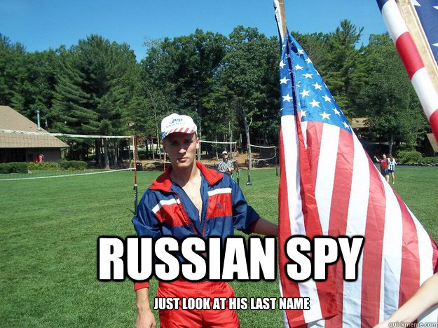 Russian SPy just look at his last name  toomy the spy