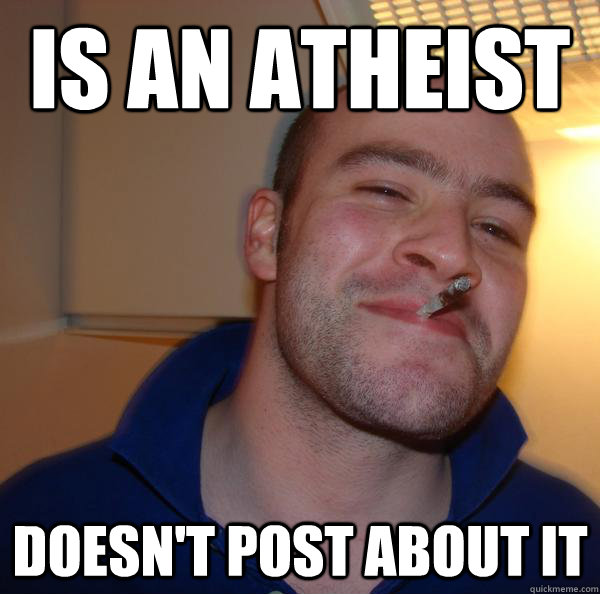 is an atheist  doesn't post about it - is an atheist  doesn't post about it  Misc
