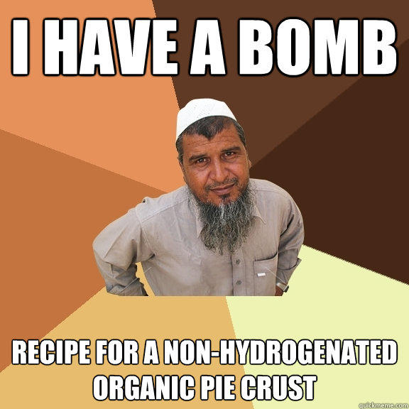 I have a bomb recipe for a non-hydrogenated organic pie crust  Ordinary Muslim Man