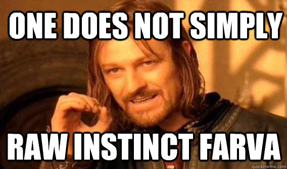 one does not simply Raw Instinct Farva  Lord of The Rings meme