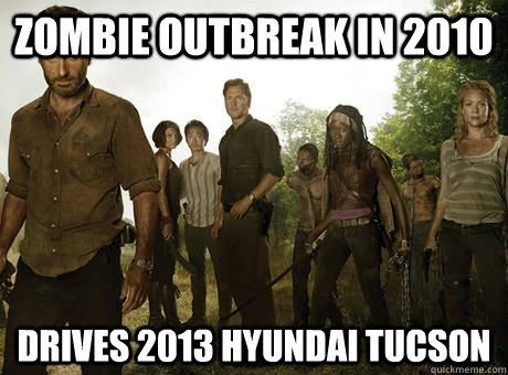 Zombie Outbreak in 2010 Drives 2013 hyundai tucson - Zombie Outbreak in 2010 Drives 2013 hyundai tucson  Misc