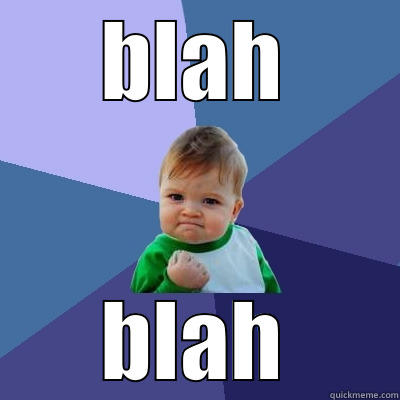 BLAH BLAH Success Kid