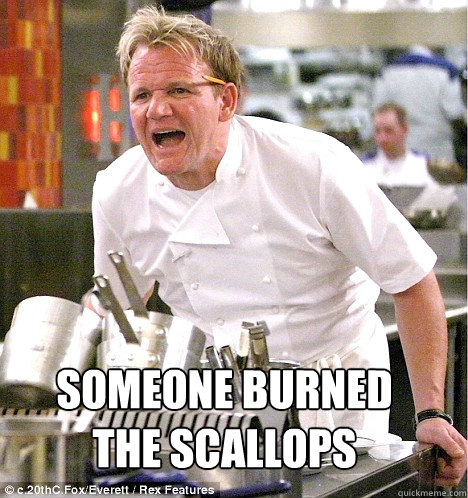 SOMEONE BURNED THE SCALLOPS  - SOMEONE BURNED THE SCALLOPS   Ramsey