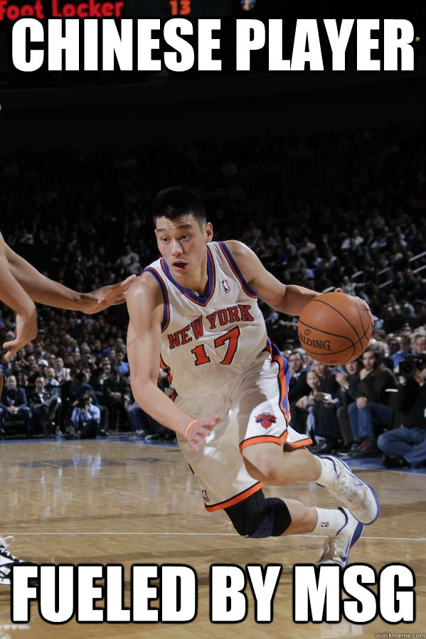 CHINESE PLAYER FUELED BY MSG - CHINESE PLAYER FUELED BY MSG  Jeremy Lin
