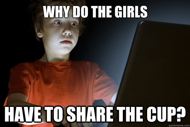 why do the girls have to share the cup?  scared first day on the internet kid