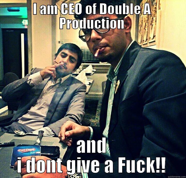I AM CEO OF DOUBLE A PRODUCTION AND I DONT GIVE A FUCK!! Misc