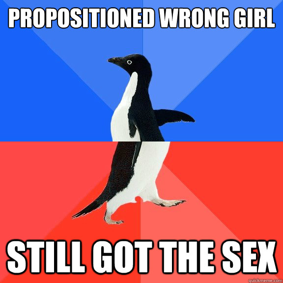 propositioned wrong girl still got the sex  Socially Awkward Awesome Penguin