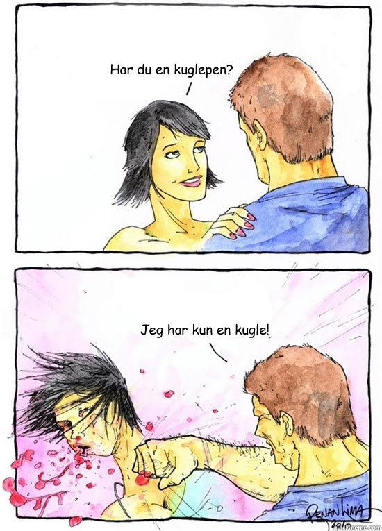 Har du en kuglepen? Jeg har kun en kugle!  Alpha Boyfriend