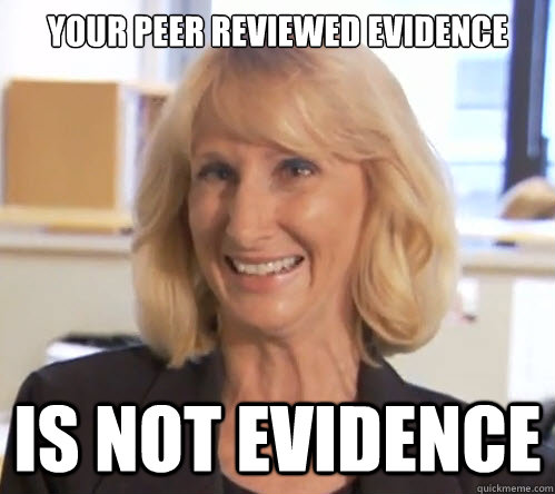 Your peer reviewed evidence  is not evidence  Wendy Wright