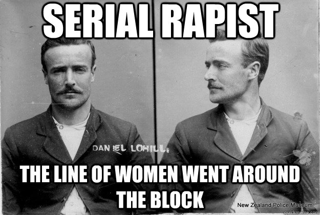 serial rapist the line of women went around the block - serial rapist the line of women went around the block  Ridiculously Photogenic 19th Century Criminal