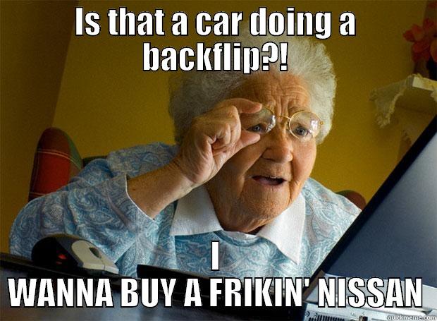 IS THAT A CAR DOING A BACKFLIP?! I WANNA BUY A FRIKIN' NISSAN Grandma finds the Internet