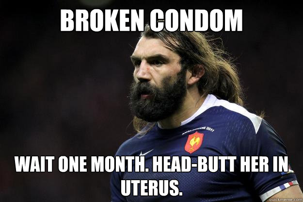 broken condom wait one month. head-butt her in uterus. Caption 3 goes here Caption 4 goes here - broken condom wait one month. head-butt her in uterus. Caption 3 goes here Caption 4 goes here  Uncle Roosh