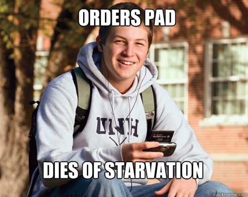 Orders pad dies of starvation  College Freshman