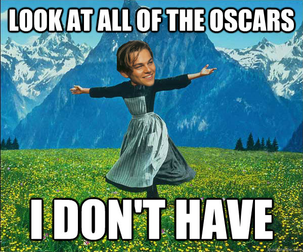 LOOK AT ALL OF THE OSCARS I DON'T HAVE - LOOK AT ALL OF THE OSCARS I DON'T HAVE  Empty-handed Leo