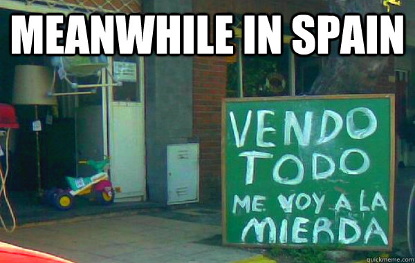 MEANWHILE IN SPAIN  - MEANWHILE IN SPAIN   Desperate Spain