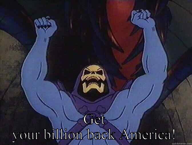  GET YOUR BILLION BACK AMERICA! Misc